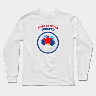 Stars & Stripes Forever Independence Day Long Sleeve T-Shirt